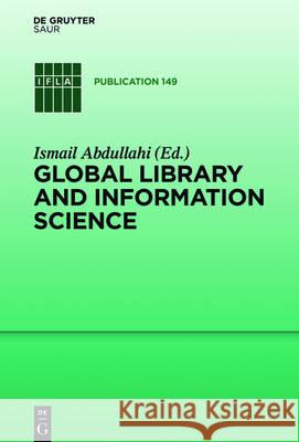 Global Library and Information Science Ismail Abdullahi 9783110413038 De Gruyter - książka