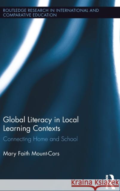 Global Literacy in Local Learning Contexts: Connecting Home and School Mary Faith Moun 9781138126121 Routledge - książka