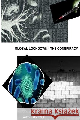 Global Lockdown - The Conspiracy Silva, Serena Don Edwin, Isobe, Gm 9798685799586 Independently Published - książka