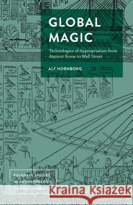 Global Magic Hornborg, Alf 9781137567864 Palgrave MacMillan - książka