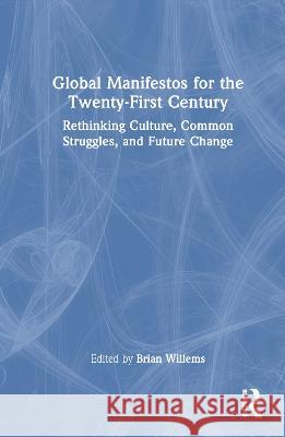 Global Manifestos for the Twenty-First Century  9781032584317 Taylor & Francis - książka