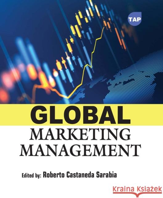 Global Marketing Management Roberto Castaneda Sarabia 9781779562944 Toronto Academic Press - książka