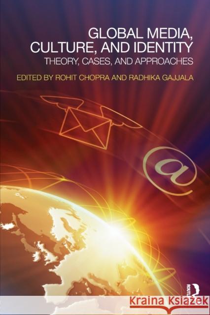 Global Media, Culture, and Identity: Theory, Cases, and Approaches Chopra, Rohit 9780415877916  - książka