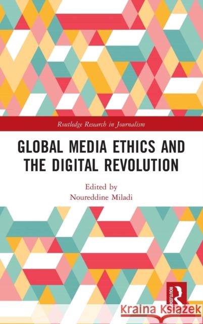 Global Media Ethics and the Digital Revolution Noureddine Miladi 9781032062143 Routledge - książka