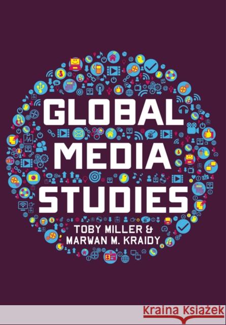 Global Media Studies Toby Miller 9780745644318 Polity Press - książka