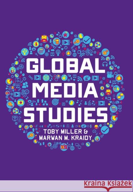 Global Media Studies Toby Miller 9780745644325 Polity Press - książka