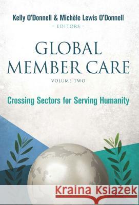 Global Member Care Volume 2: Crossing Sectors for Serving Humanity O'Donnell, Kelly 9780878081226 William Carey Library Publishers - książka