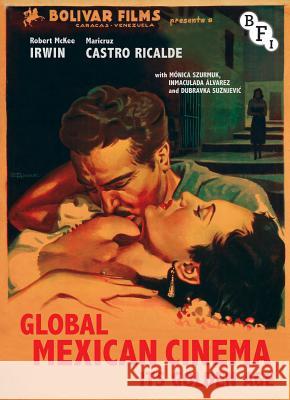 Global Mexican Cinema: Its Golden Age Irwin, Robert 9781844575329  - książka
