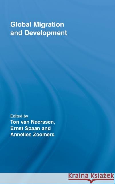 Global Migration and Development Ton van Naerssen Ernst Spaan Annelies Zoomers 9780415962476 Taylor & Francis - książka