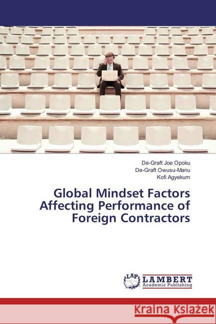 Global Mindset Factors Affecting Performance of Foreign Contractors Opoku, De-Graft Joe; Owusu-Manu, De-Graft; Agyekum, Kofi 9783659856556 LAP Lambert Academic Publishing - książka