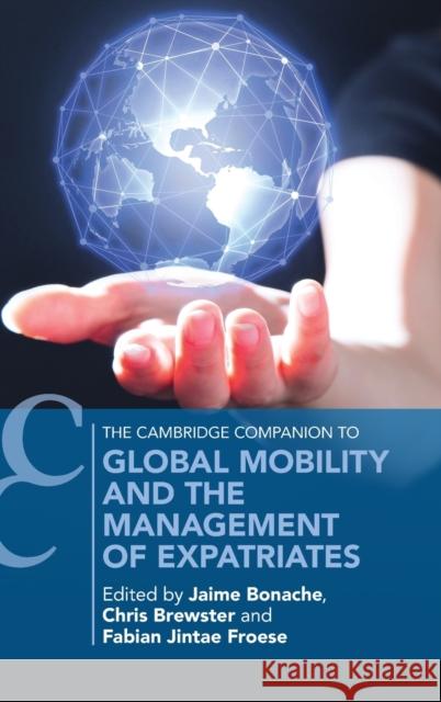 Global Mobility and the Management of Expatriates Jaime Bonache Chris Brewster Fabian Jintae Froese 9781108492225 Cambridge University Press - książka