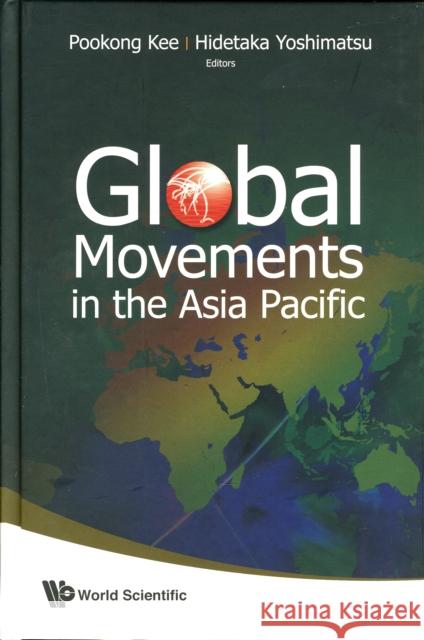 Global Movements in the Asia Pacific Eades, Jerry 9789812833730 WORLD SCIENTIFIC PUBLISHING CO PTE LTD - książka