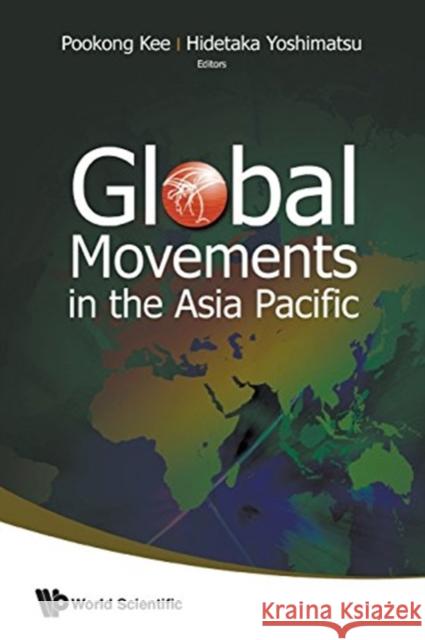 Global Movements in the Asia Pacific Eades, Jerry 9789813203525 World Scientific Publishing Company - książka