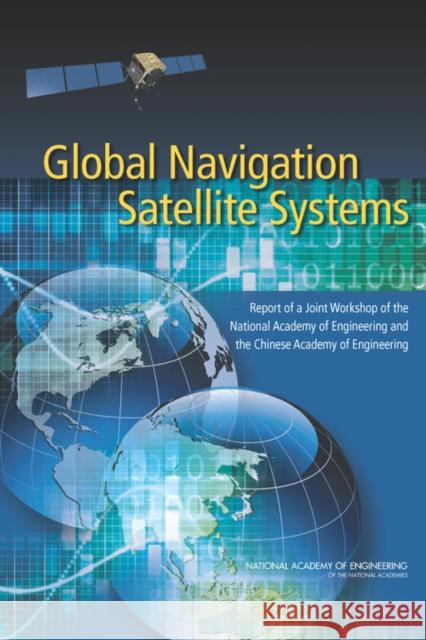 Global Navigation Satellite Systems : Report of a Joint Workshop of the National Academy of Engineering and the Chinese Academy of Engineering National Academy of Engineering 9780309222754 National Academies Press - książka