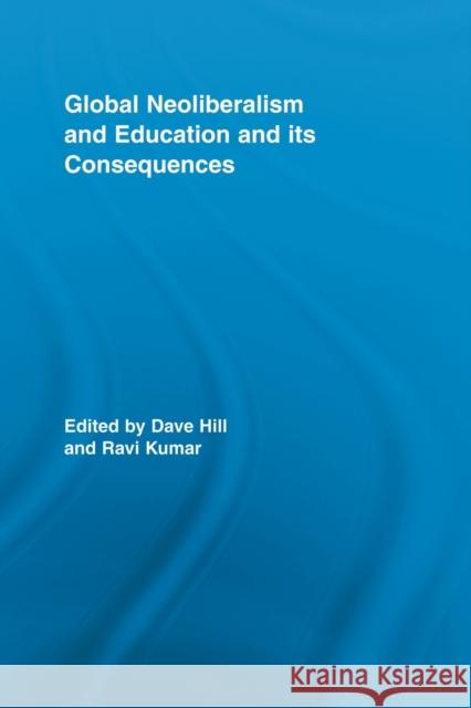 Global Neoliberalism and Education and Its Consequences Hill, Dave 9780415507110  - książka