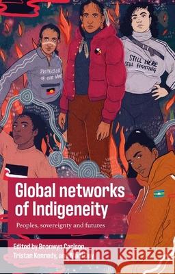 Global Networks of Indigeneity  9781526156976 Manchester University Press - książka