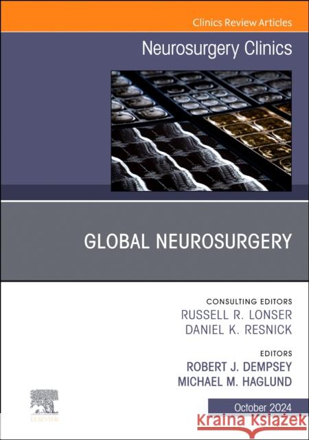 Global Neurosurgery, An Issue of Neurosurgery Clinics of North America  9780443129315 Elsevier Health Sciences - książka