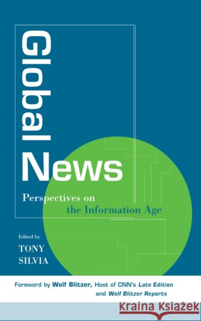 Global News: Perspectives on the Info Age Silvia, Tony 9780813802565 Iowa State Press - książka