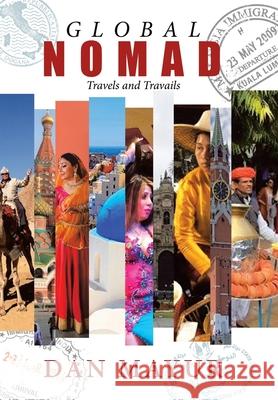 Global Nomad: Travels and Travails Dan Mayur 9781664136977 Xlibris Us - książka