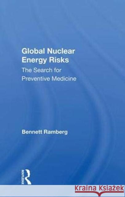 Global Nuclear Energy Risks: The Search for Preventive Medicine Bennett Ramberg   9780367012304 Routledge - książka