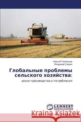 Global'nye problemy sel'skogo khozyaystva Trubetskov Aleksey 9783659619526 LAP Lambert Academic Publishing - książka