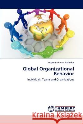 Global Organizational Behavior Purna Sudhakar Goparaju 9783659289309 LAP Lambert Academic Publishing - książka
