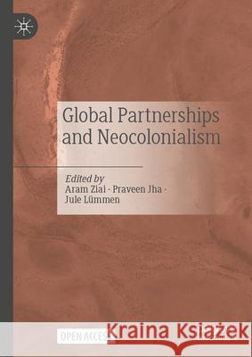 Global Partnerships and Neocolonialism Aram Ziai, Praveen Jha, Jule Lümmen 9783031870040 Springer International Publishing AG - książka