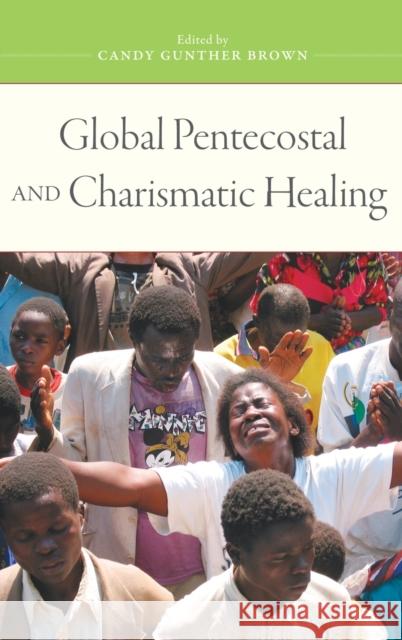 Global Pentecostal and Charismatic Healing  Brown 9780195393408  - książka