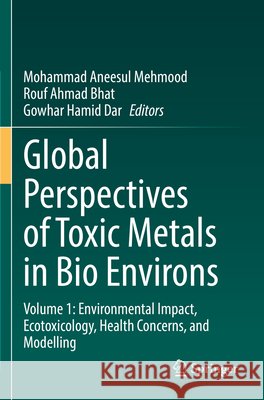 Global Perspectives of Toxic Metals in Bio Environs  9783031897276 Springer Nature Switzerland - książka
