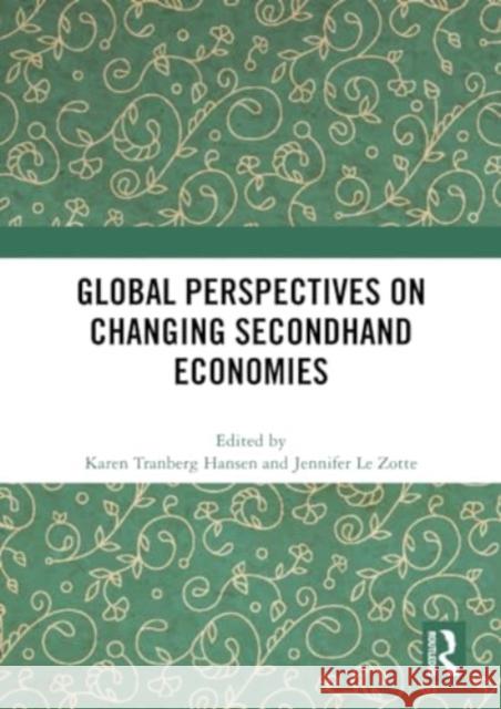 Global Perspectives on Changing Secondhand Economies  9781032192383 Taylor & Francis Ltd - książka