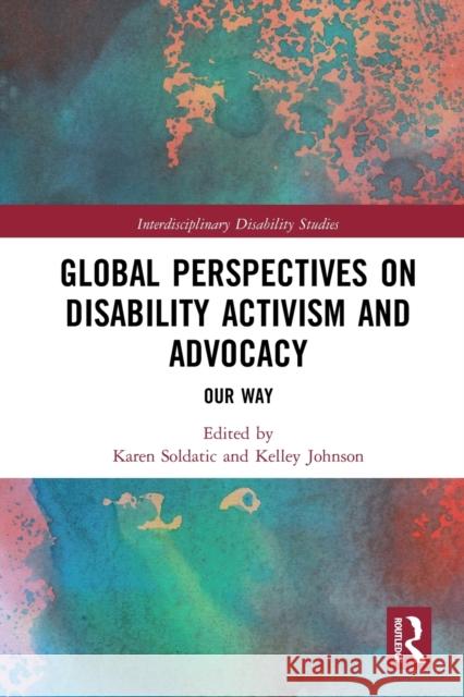 Global Perspectives on Disability Activism and Advocacy: Our Way Soldatic, Karen 9780367784119 Taylor and Francis - książka