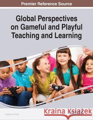 Global Perspectives on Gameful and Playful Teaching and Learning  9781799820161 IGI Global - książka