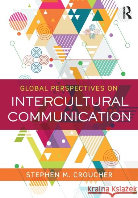 Global Perspectives on Intercultural Communication Stephen M. Croucher 9781138860780 Routledge - książka