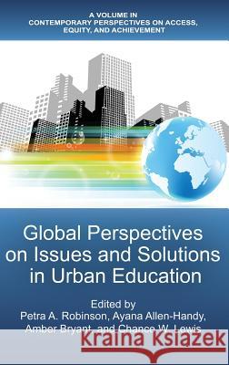 Global Perspectives on Issues and Solutions in Urban Education Robinson, Petra A. 9781641135399 Information Age Publishing - książka