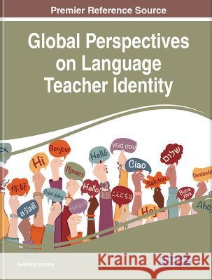 Global Perspectives on Language Teacher Identity Sviatlana Karpava 9781668472750 IGI Global - książka