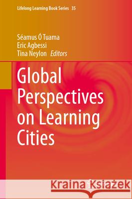 Global Perspectives on Learning Cities Seamus O Eric Agbessi Tina Neylon 9783031911095 Springer - książka