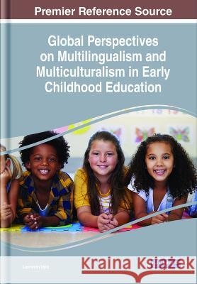 Global Perspectives on Multilingualism and Multiculturalism in Early Childhood Education Leonardo Veliz   9781668439326 IGI Global - książka