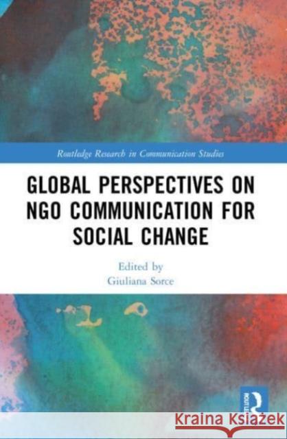 Global Perspectives on NGO Communication for Social Change  9781032037141 Taylor & Francis Ltd - książka