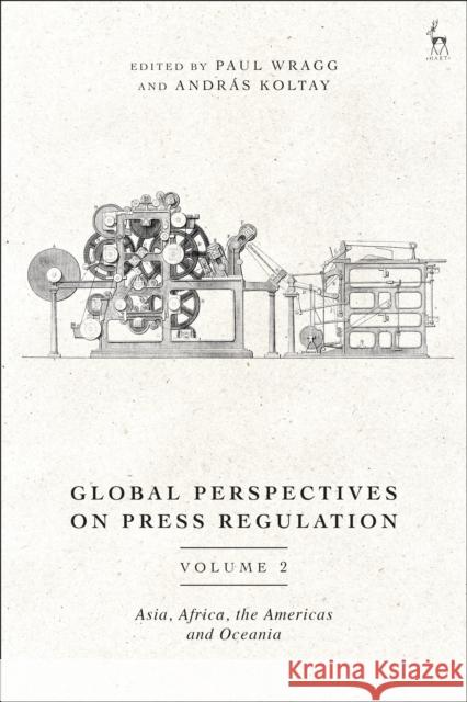 Global Perspectives on Press Regulation, Volume 2  9781509950430 Bloomsbury Publishing PLC - książka