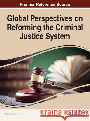 Global Perspectives on Reforming the Criminal Justice System  9781799868842 IGI Global - książka