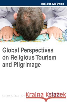 Global Perspectives on Religious Tourism and Pilgrimage Hatem El-Gohary David John Edwards Riyad Eid 9781522527961 Business Science Reference - książka