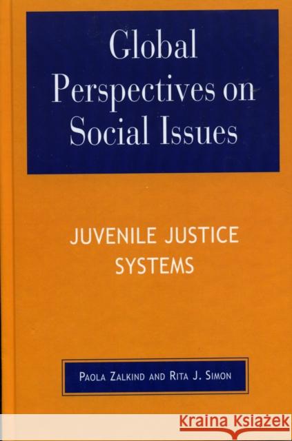 Global Perspectives on Social Issues: Juvenile Justice Systems Rita James Simon Paola Zalkind 9780739107300 Lexington Books - książka