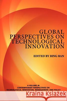Global Perspectives on Technological Innovation Ran, Bing 9781623960582 Information Age Publishing - książka