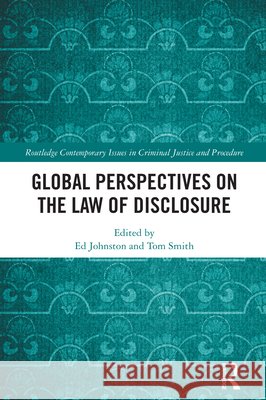 Global Perspectives on the Law of Disclosure Ed Johnston Tom Smith 9781032941981 Routledge - książka
