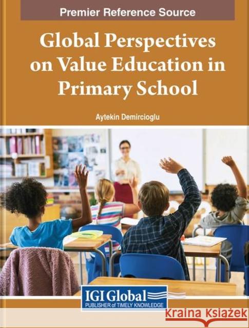 Global Perspectives on Value Education in Primary School  9781668492956 IGI Global - książka