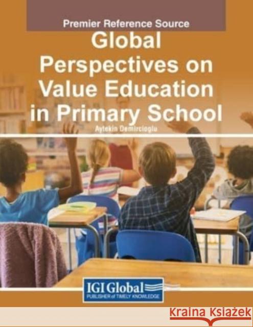 Global Perspectives on Value Education in Primary School  9781668492994 IGI Global - książka