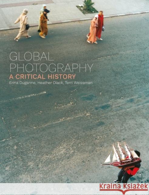 Global Photography: A Critical History Duganne, Erina 9781474240680 Taylor and Francis - książka