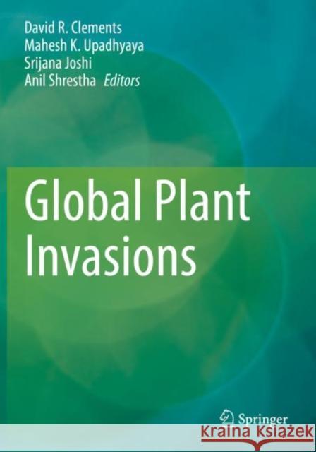 Global Plant Invasions David R. Clements Mahesh K. Upadhyaya Srijana Joshi 9783030896867 Springer - książka