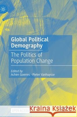 Global Political Demography: The Politics of Population Change Achim Goerres Pieter Vanhuysse 9783030730642 Palgrave MacMillan - książka