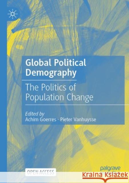 Global Political Demography: The Politics of Population Change Achim Goerres Pieter Vanhuysse 9783030730673 Palgrave MacMillan - książka